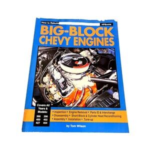 HOW TO BUILD Big-Block Chevy Engines 366. 396, 400,402, 427, 454 by Tom Wilson
